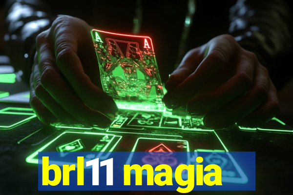 brl11 magia